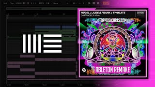 Hugel, Jude & Frank, Twolate - La Candela Viva (Ableton Remake)