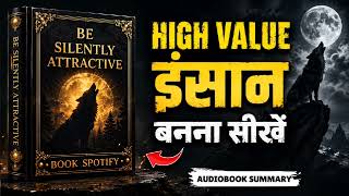 Stop Chasing Attention Become Silently Attractive book Summary book 4 u
