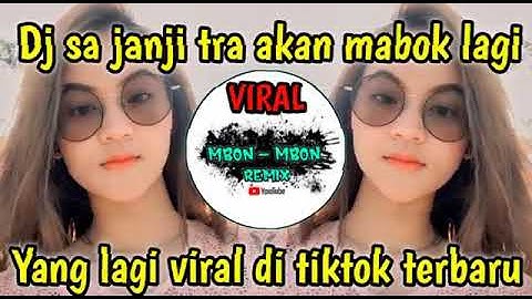 DJ SA JANJI TRAKAN MABUK MABUK LAGI