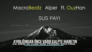 MacroBeatz [Alper] ft. Ouz-han - Sus Payı Resimi