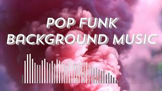 Pop Funk Background Music | Royalty Free