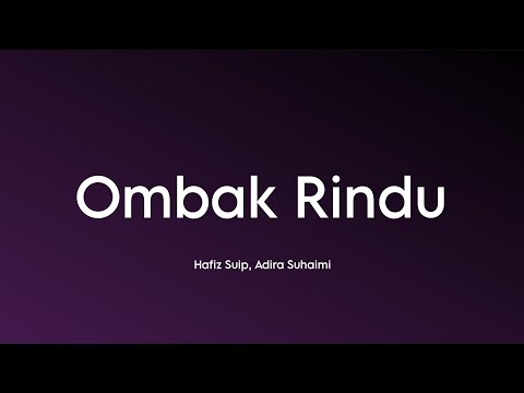 Hafiz & Adira - Ombak Rindu (Lirik)