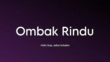 Hafiz & Adira - Ombak Rindu (Lirik)