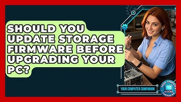 Should You Update Storage Firmware Before Upgrading Your PC? - Your Computer Companion