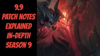 9.9 Patch Notes Explained In-Depth Analysis -- Season 9 -- League of Legends