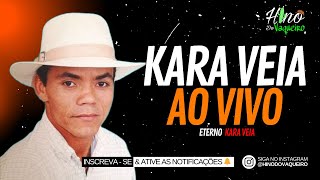 KARA VEIA | AO VIVO FORRÓ DE VAQUEJADA PRA RELEMBRAR NOSSO ETERNO VAQUEIRO