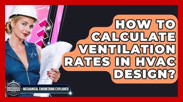 How To Calculate Ventilation Rates In HVAC Design? - Mechanical Engineering Explained