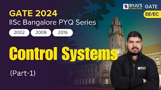 IISC Bangalore PYQs | Control Systems Previous Year Questions | GATE 2024 EE/EC | BYJU'S GATE