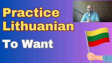 Lithuanian Language Practice: To want