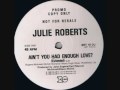 Julie Roberts - Ain't You Had Enough Love? (1985)