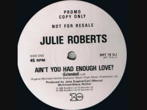 Julie Roberts - Aint You Had Enough Love (1985) 