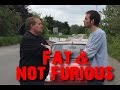 Fast and furious parodie fat  not ferious