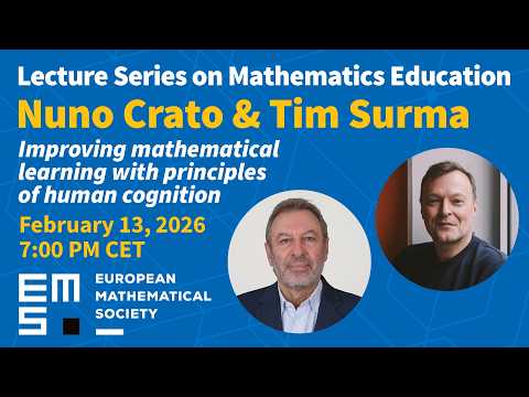 2026 EMS Lecture Series on Mathematics Education. Lecture 2: Nuno Crato & Tim Surma