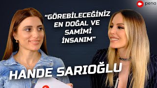 “Ben Değil, Siz Beni Bu Kadar Abartıyorsunuz” Hande Sarıoğlu Haftanın Röportajı'nda