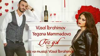 Vüsal İbrahimov  Yeganə Məmmədova Tez Gəl Resimi