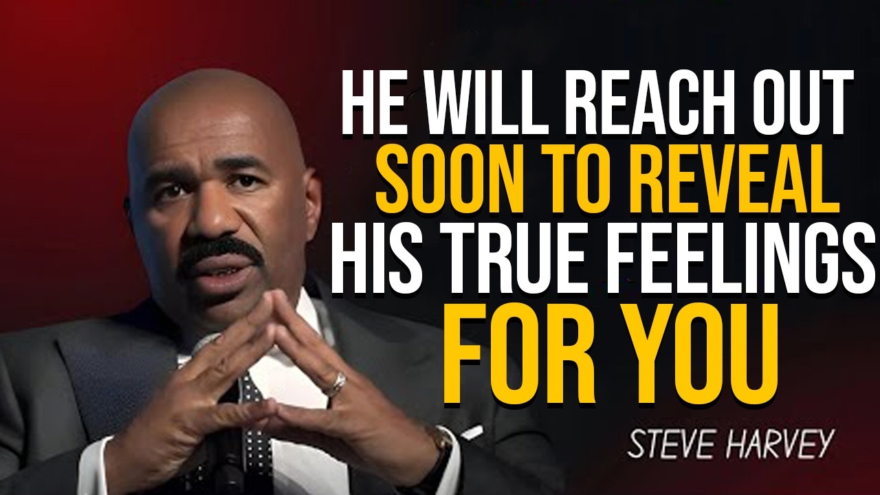 He Will Reach Out Soon to Reveal His True Feelings for You | Steve Harvey Motivational