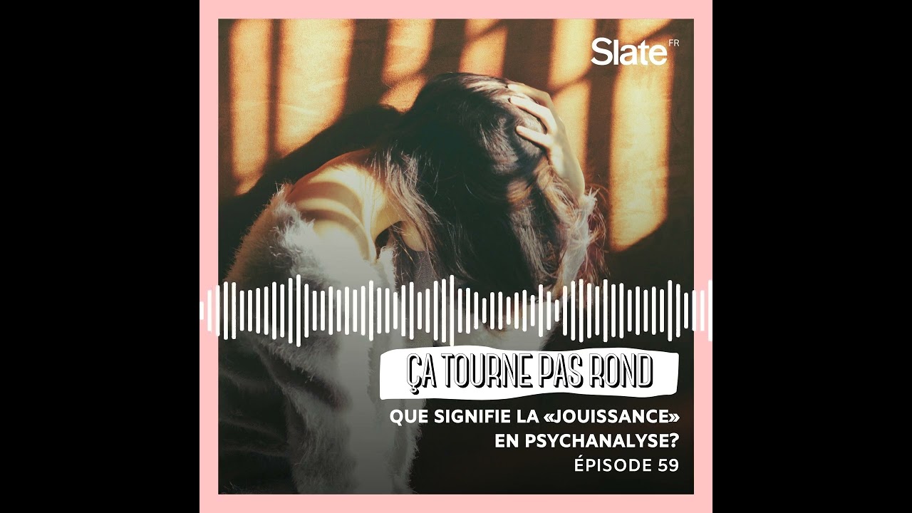 Que signifie la «jouissance» en psychanalyse?