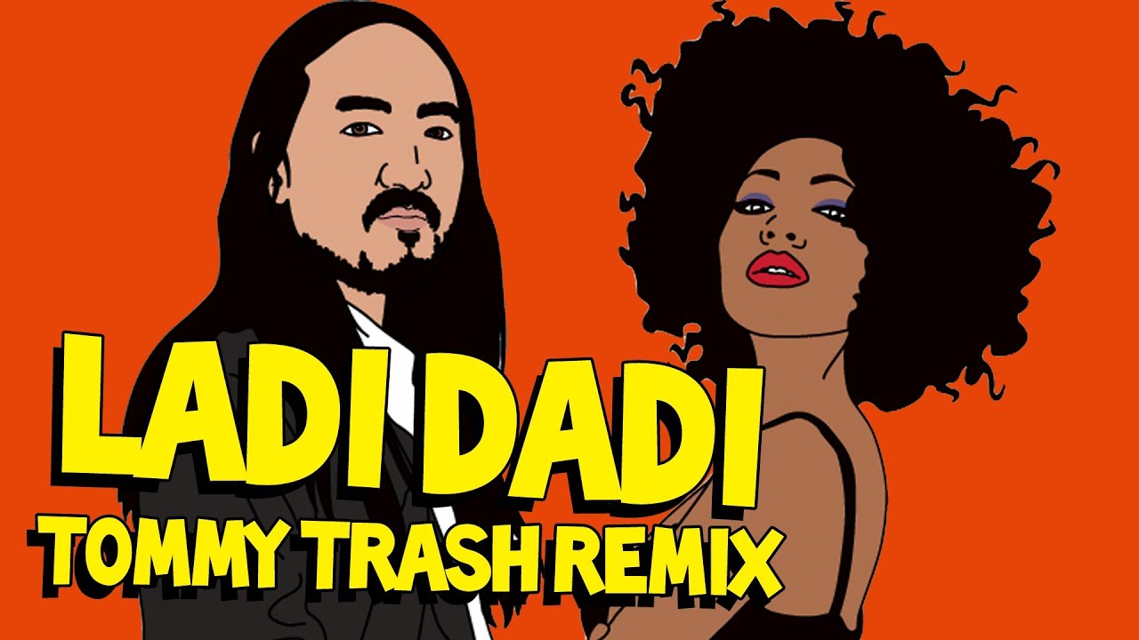 steve aoki ladi dadi tommy trash mp3