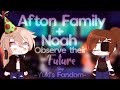 《　Past Aftons + Noah Observe a Day In Their Future Lives 》-Yuki's Fandom- 「Inspired」