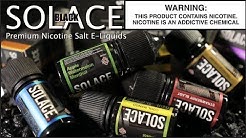 SOLACE BLACK Nicotine Salts E Liquids ~ E-Liquid Review~