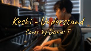 Keshi - UNDERSTAND Cover by Daniel T