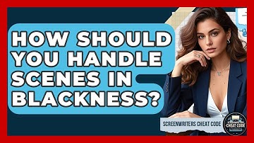 How Should You Handle Scenes in Blackness? | Screenwriter