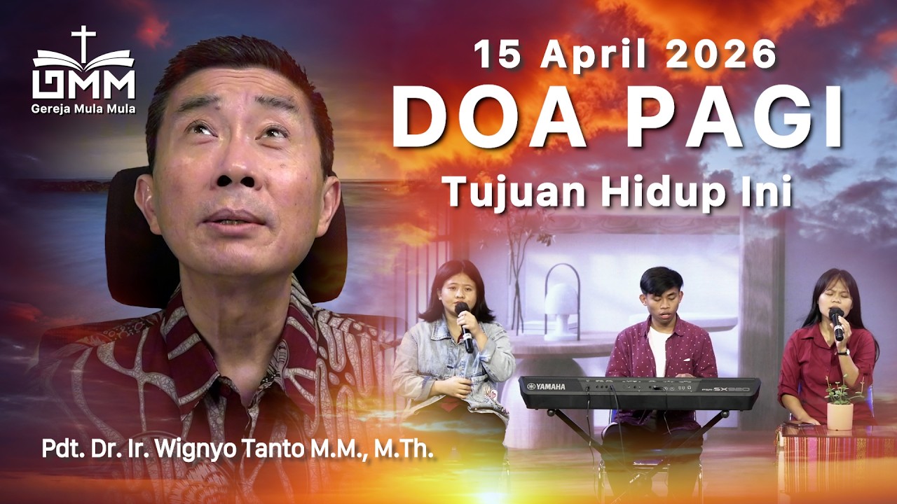 DOA PAGI | Tujuan Hidup Ini - 15 April 2026 | Ps. Wignyo Tanto