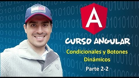 ✔️ Curso Angular | Condicional NgIf, ng-container, ng-template y Botones Dinamicos,  Parte 2-2