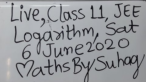 09 log Live Class 11 JEE 2022 Logarithm Sat6June Maths By Suhag 4pm