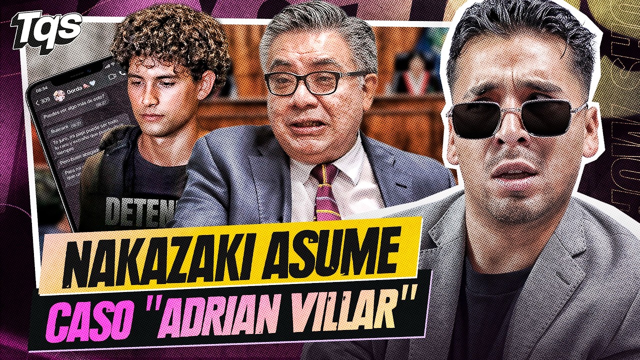 #TQS | ¡NAKAZAKI ASUME EL CASO ADRIÁN VILLAR!  INICIÓ MARZO🔥