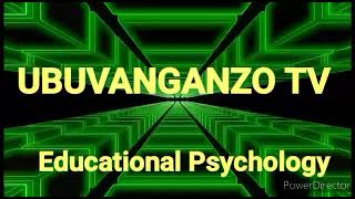 "EDUCATIONAL PSYCHOLOGY ". WHAT IS EDUCATION? SONANUKIRWA🧏