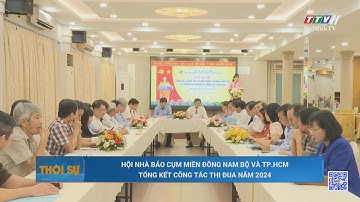 Hội Nhà báo Cụm miền Đông Nam bộ và TP HCM tổng kết công tác thi đua năm 2024 | TayNinhTV