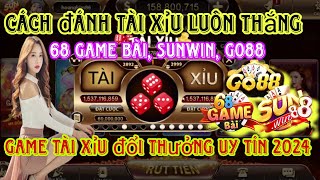 68 Game Bài | Cách Đánh Game Tài Xỉu Đổi Thưởng Iwin, Sunwin, Go88, 789Club, 68 Game Bài Luôn Thắng