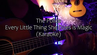 The Police - Every Little Thing She Does is Magic Acoustic Karaoke