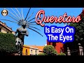 Queretaro is easy on the eyes - (Subtítulos)