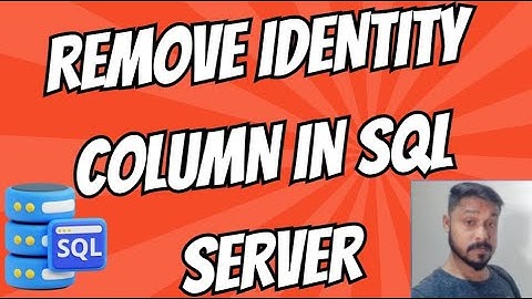 How to remove identity column in SQL Server