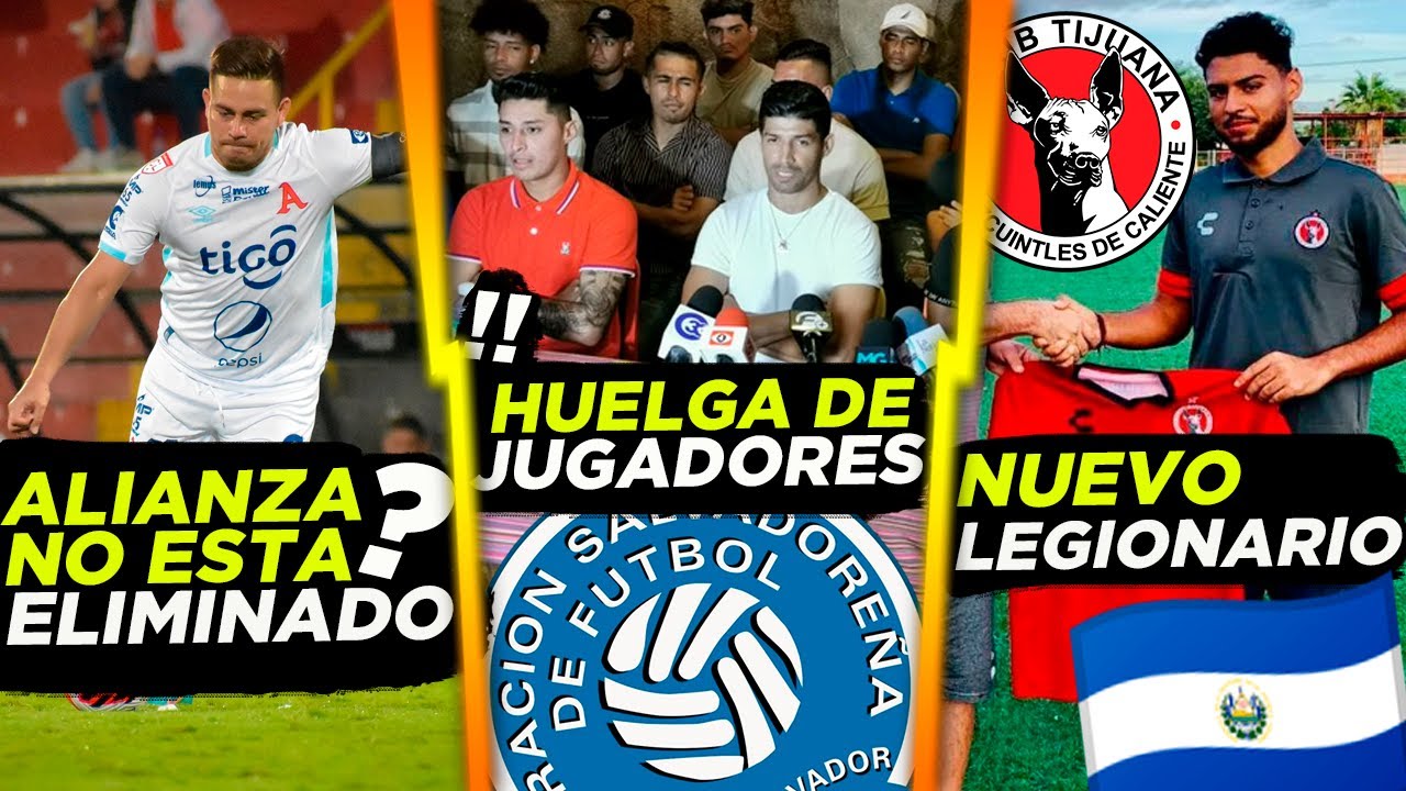 🚨 HUELGA de JUGADORES SALVADOREÑOS | Un NUEVO DESCUBRIMIENTO en MÉXICO | Alianza aún NO ELIMINADO