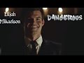 ► Elijah Mikaelson _ Dangerous (The Originals)