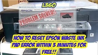 EPSON L360..How to reset Epson waste ink pad error within 3 minutes FOR FREE!!!