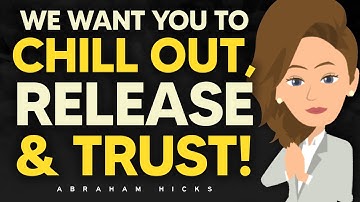 Just Chill Out, Release & Trust The Universe! (Magic Formula) 🔮✨ Abraham Hicks 2025