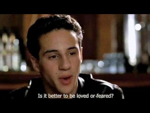 A Bronx tale(1993) - "is it better to be loved or feared?" 