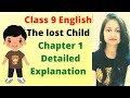 Class 9th the lost child chapter 1   detailed explanation in hindi