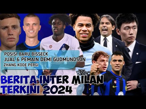 ERA BARU INTER 🧿 DIMANA BUCHANAN 🧿 PERAN BARU BISSECK  🧿 DEMI GUDMON 🧿 JUAL 6 PEMAIN 🧿 BERITA INTER