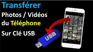 COMMENT TRANSFERER DES PHOTOS\/VIDEOS D'UN TELEPHONE VERS UNE CLE USB