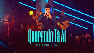 Nando Moreno - Querendo tá aí - DVD O Cara Não Erra Vol.1 (Vídeo Oficial)