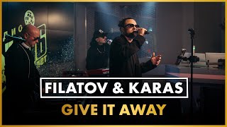 Filatov & Karas - Give It Away (Live @ Радио Energy)