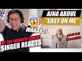 Aina Abdul - Easy On Me | SINGER REACTION