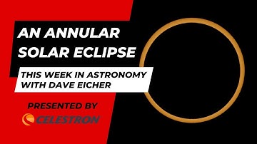An annular solar eclipse: This Week in Astronomy with Dave Eicher 09/30/2024