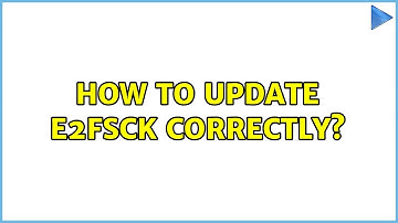 How to update e2fsck correctly?