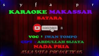 Karaoke Makassar Batara || Iwan Tompo / Nada Pria Tanpa Vocal   Lirik